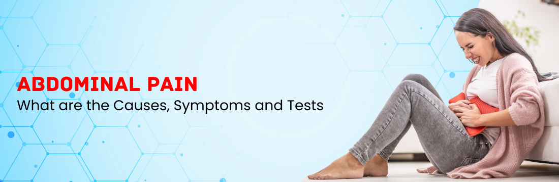 Abdominal pain: What are the causes, symptoms and tests?